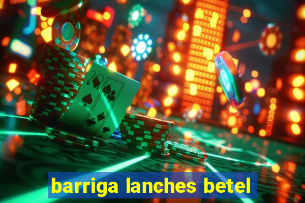 barriga lanches betel